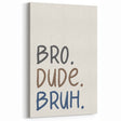Bro Dude Bruh Boys Room Wall Art – Kids Wall Art Prints