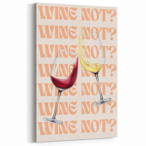 Wine Not? - Wine Wall Art for Bar, Kitchen, or Dining Area