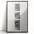 Electric Wall Art: Bold 'Why Not Now?' Motivational Typography Print