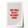 Maximalist Wall Art - Bold Motivational Quote Print for Eclectic Decor