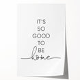 Modern Typography Wall Art - "It's So Good to Be Home" Print