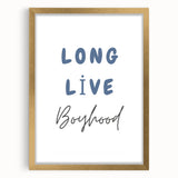 Long Live Boyhood – Boys Room Motivational Wall Art Print