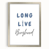 Long Live Boyhood – Boys Room Motivational Wall Art Print