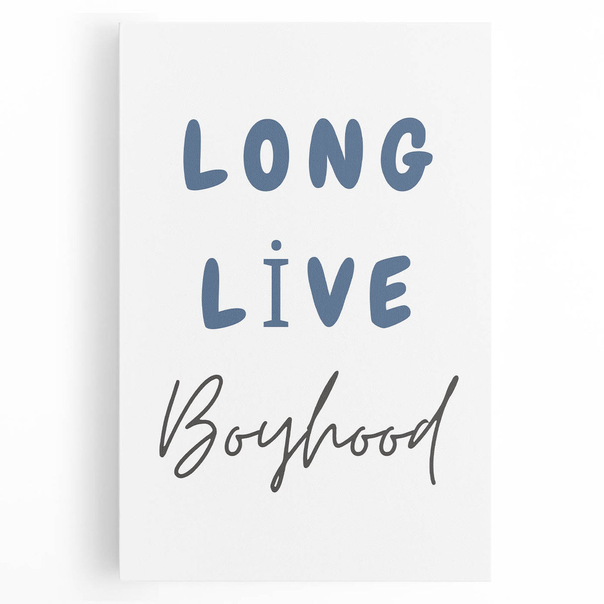 Long Live Boyhood – Boys Room Motivational Wall Art Print