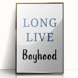 Long Live Boyhood – Inspiring Boys Room Wall Art Print