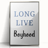 Long Live Boyhood – Inspiring Boys Room Wall Art Print