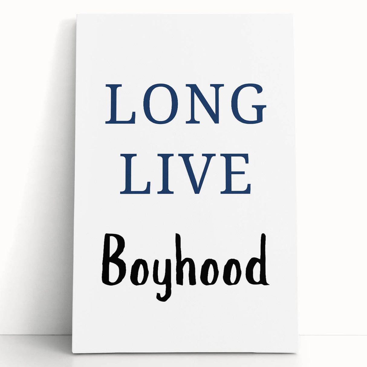 Long Live Boyhood – Inspiring Boys Room Wall Art Print